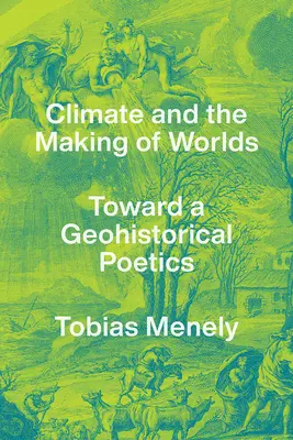 Klimat i tworzenie światów: w stronę poetyki geohistorycznej - Climate and the Making of Worlds: Toward a Geohistorical Poetics