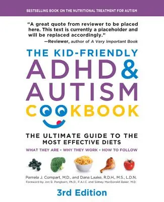 Książka kucharska przyjazna dzieciom z ADHD i autyzmem, wydanie 3: The Ultimate Guide to the Most Effective Diets -- What They Are - Why They Work - How to Do It - The Kid-Friendly ADHD & Autism Cookbook, 3rd Edition: The Ultimate Guide to the Most Effective Diets -- What They Are - Why They Work - How to Do Them