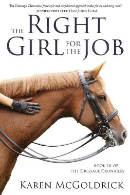 The Right Girl for the Job: Księga III Kronik Ujeżdżenia - The Right Girl for the Job: Book III of The Dressage Chronicles