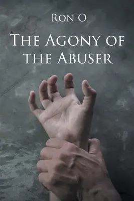 Agonia sprawcy - The Agony of the Abuser