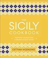 Książka kucharska Sycylia - Autentyczne przepisy ze śródziemnomorskiej wyspy - Sicily Cookbook - Authentic Recipes from a Mediterranean Island
