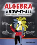 Algebra Know-It-All: od początkującego do zaawansowanego i wszystko pomiędzy - Algebra Know-It-All: Beginner to Advanced, and Everything in Between