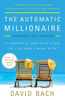 Automatyczny Milioner: Potężny jednoetapowy plan życia i bogacenia się - The Automatic Millionaire: A Powerful One-Step Plan to Live and Finish Rich