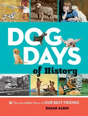 Psie dni historii: Niesamowita historia naszych najlepszych przyjaciół - Dog Days of History: The Incredible Story of Our Best Friends