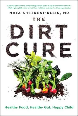 The Dirt Cure: Zdrowa żywność, zdrowe jelita, szczęśliwe dziecko - The Dirt Cure: Healthy Food, Healthy Gut, Happy Child