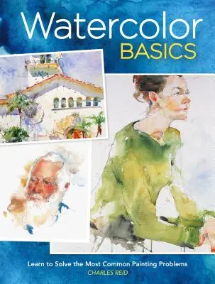 Podstawy akwareli: Naucz się rozwiązywać najczęstsze problemy malarskie - Watercolor Basics: Learn to Solve the Most Common Painting Problems