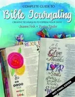 Kompletny przewodnik po dzienniku biblijnym: Kreatywne techniki wyrażania wiary - Complete Guide to Bible Journaling: Creative Techniques to Express Your Faith