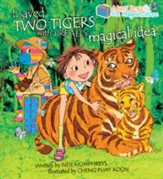 Abbie Rose i magiczna walizka: Uratowałam dwa tygrysy dzięki naprawdę magicznemu pomysłowi - Abbie Rose and the Magic Suitcase: I Saved Two Tigers with a Really Magical Idea