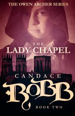 The Lady Chapel: Seria Owena Archera - Księga druga - The Lady Chapel: The Owen Archer Series - Book Two