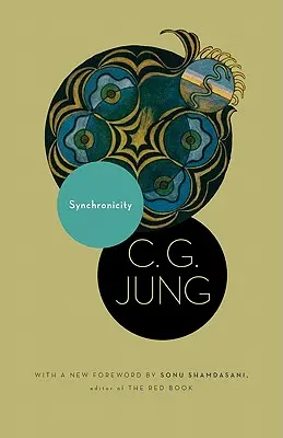 Synchroniczność: Acausal Connecting Principle. (z tomu 8. Dzieł zebranych C. G. Junga) - Synchronicity: An Acausal Connecting Principle. (from Vol. 8. of the Collected Works of C. G. Jung)