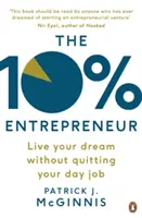 10% przedsiębiorca - spełnij swoje marzenie bez rezygnacji z codziennej pracy - 10% Entrepreneur - Live Your Dream Without Quitting Your Day Job