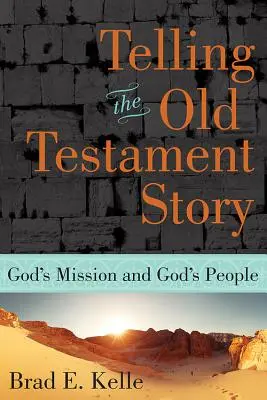 Opowiadanie historii Starego Testamentu: Boża misja i Boży lud - Telling the Old Testament Story: God's Mission and God's People