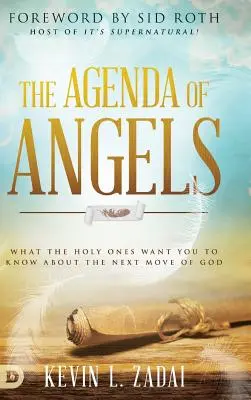 Agenda aniołów: Co święci chcą, abyś wiedział o następnym ruchu Boga - The Agenda of Angels: What the Holy Ones Want You to Know about the Next Move of God