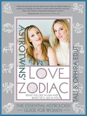 Miłosny zodiak Astrotwins: Niezbędny przewodnik po astrologii dla kobiet - The Astrotwins' Love Zodiac: The Essential Astrology Guide for Women