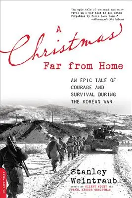 Boże Narodzenie daleko od domu: Epicka opowieść o odwadze i przetrwaniu podczas wojny w Korei - A Christmas Far from Home: An Epic Tale of Courage and Survival During the Korean War