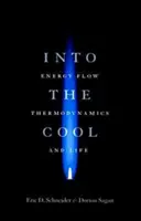 Into the Cool: Przepływ energii, termodynamika i życie - Into the Cool: Energy Flow, Thermodynamics, and Life