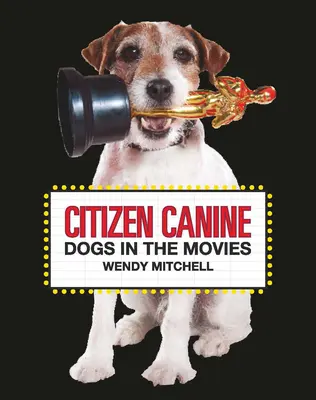 Citizen Canine: Psy w filmach - Citizen Canine: Dogs in the Movies