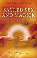 Pogańskie portale - święty seks i magia - Pagan Portals - Sacred Sex and Magick