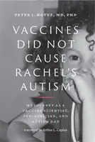 Szczepionki nie spowodowały autyzmu Rachel: Moja podróż jako naukowca zajmującego się szczepionkami, pediatry i taty z autyzmem - Vaccines Did Not Cause Rachel's Autism: My Journey as a Vaccine Scientist, Pediatrician, and Autism Dad