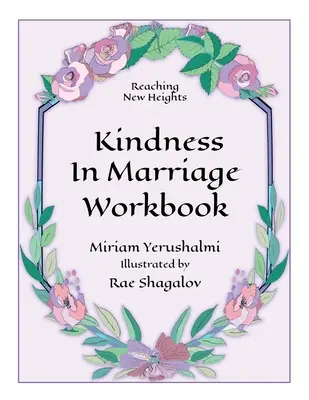 Osiąganie nowych wyżyn poprzez życzliwość w małżeństwie - zeszyt ćwiczeń - Reaching New Heights Through Kindness in Marriage Workbook