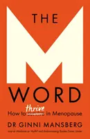 Słowo na M: jak przetrwać menopauzę - The M Word: How to Thrive in Menopause