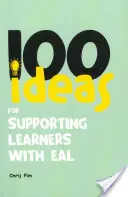 100 pomysłów na wsparcie uczniów z EAL - 100 Ideas for Supporting Learners with EAL