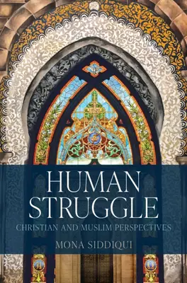 Ludzka walka: Perspektywa chrześcijańska i muzułmańska - Human Struggle: Christian and Muslim Perspectives