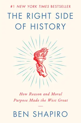 Prawa strona historii: Jak rozum i cel moralny uczyniły Zachód wielkim - The Right Side of History: How Reason and Moral Purpose Made the West Great