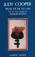 Mów o mnie, jaki jestem - życie i twórczość Masuda Khana - Speak of Me As I Am - The Life and Work of Masud Khan