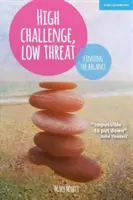 Wysokie wyzwanie, niskie zagrożenie - jak najlepsi liderzy znajdują równowagę - High Challenge, Low Threat - How the Best Leaders Find the Balance