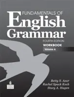 Podstawy gramatyki angielskiej, zeszyt ćwiczeń, tom a - Fundamentals of English Grammar Workbook, Volume a