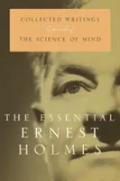 Niezbędnik Ernesta Holmesa - The Essential Ernest Holmes