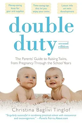 Podwójny obowiązek: przewodnik dla rodziców po wychowywaniu bliźniąt, od ciąży do lat szkolnych (wydanie 2) - Double Duty: The Parents' Guide to Raising Twins, from Pregnancy Through the School Years (2nd Edition)