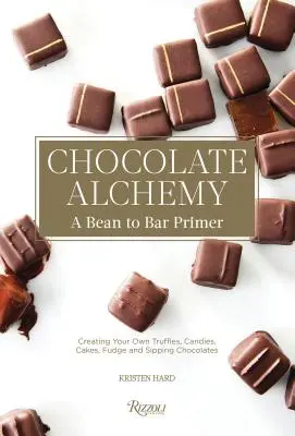 Czekoladowa alchemia: elementarz od ziarenka do batonika - Chocolate Alchemy: A Bean-To-Bar Primer