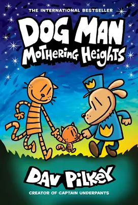 Dog Man: Mothering Heights: Powieść graficzna (Dog Man #10): Od twórcy Kapitana Majtka, 10 - Dog Man: Mothering Heights: A Graphic Novel (Dog Man #10): From the Creator of Captain Underpants, 10