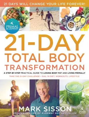 The Primal Blueprint 21-Day Total Body Transformation: Kompletny, krok po kroku, plan działania przeprogramowania genów - The Primal Blueprint 21-Day Total Body Transformation: A Complete, Step-By-Step, Gene Reprogramming Action Plan