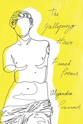 The Galloping Hour: Wiersze francuskie - The Galloping Hour: French Poems