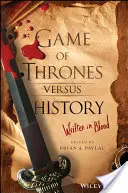 Gra o tron kontra historia: Spisane krwią - Game of Thrones Versus History: Written in Blood