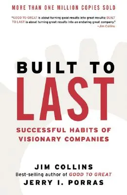 Built to Last: Skuteczne nawyki wizjonerskich firm - Built to Last: Successful Habits of Visionary Companies