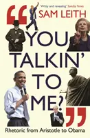 You Talkin' To Me? - Retoryka od Arystotelesa do Trumpa i nie tylko ... - You Talkin' To Me? - Rhetoric from Aristotle to Trump and Beyond ...