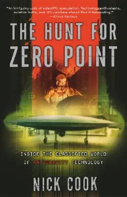 The Hunt for Zero Point: Wewnątrz tajnego świata technologii antygrawitacyjnej - The Hunt for Zero Point: Inside the Classified World of Antigravity Technology