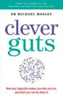 Dieta Clever Guts - Jak zrewolucjonizować swoje ciało od wewnątrz? - Clever Guts Diet - How to revolutionise your body from the inside out