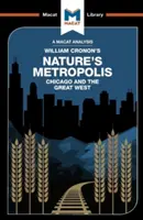 Analiza książki Williama Cronona Nature's Metropolis: Chicago i Wielki Zachód - An Analysis of William Cronon's Nature's Metropolis: Chicago and the Great West