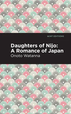 Córki Nijo: Japoński romans - Daughters of Nijo: A Romance of Japan