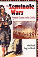 Wojny Seminolów: najdłuższy konflikt indiański w Ameryce - The Seminole Wars: America's Longest Indian Conflict