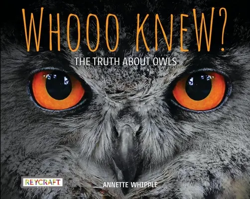 Kto wiedział? Prawda o sowach - Whooo Knew? the Truth about Owls