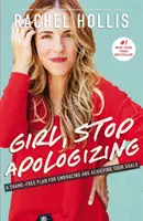 Dziewczyno, przestań przepraszać: Wolny od wstydu plan na przyjęcie i osiągnięcie swoich celów - Girl, Stop Apologizing: A Shame-Free Plan for Embracing and Achieving Your Goals