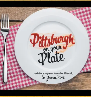 Pittsburgh na talerzu - Pittsburgh on Your Plate