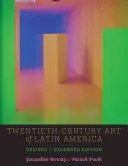 Sztuka Ameryki Łacińskiej XX wieku: Wydanie poprawione i rozszerzone - Twentieth-Century Art of Latin America: Revised and Expanded Edition