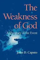 Słabość Boga: Teologia wydarzenia - The Weakness of God: A Theology of the Event